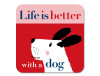 Life Big Dog Red/Pink Coaster